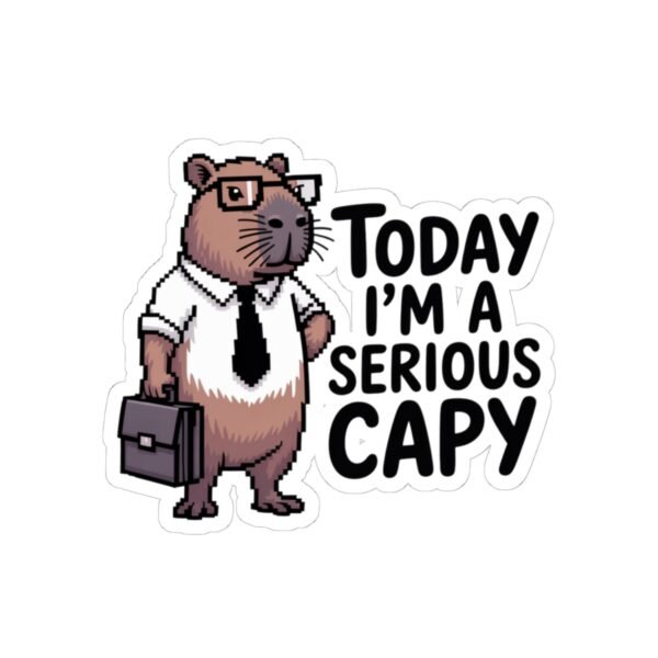 Today I'm a Serious Capy Sticker - Funny Office Humor Capybara Sticker for Coworkers, Work Desk Decor, Boss Gift, Laptop or Water Bottle