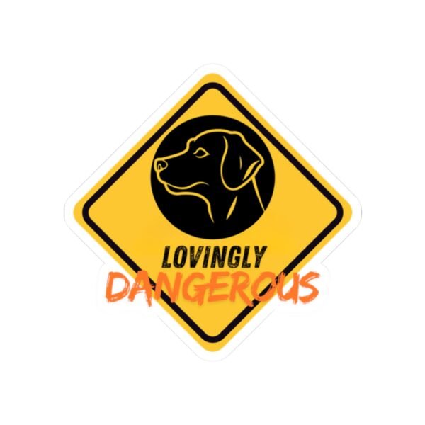 16930730731213015610_1200.jpeg Lovingly Dangerous Kiss-Cut Stickers, Dog Warning Sign Stickers, Funny Dog Lover Gifts, Pet Owner Decals, Novelty Animal Sticker