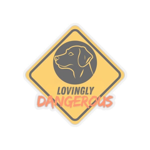 4889504929715681193_1200.jpeg Lovingly Dangerous Kiss-Cut Stickers, Dog Warning Sign Stickers, Funny Dog Lover Gifts, Pet Owner Decals, Novelty Animal Sticker