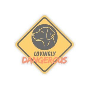 Lovingly Dangerous Kiss-Cut Stickers, Dog Warning Sign Stickers, Funny Dog Lover Gifts, Pet Owner Decals, Novelty Animal Sticker