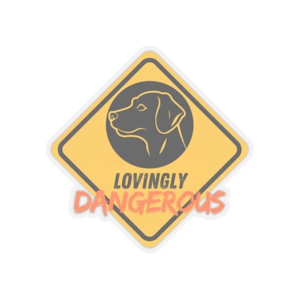 637028353370222407_1200.jpeg Lovingly Dangerous Kiss-Cut Stickers, Dog Warning Sign Stickers, Funny Dog Lover Gifts, Pet Owner Decals, Novelty Animal Sticker