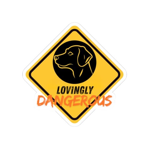 8782341459777872450_1200.jpeg Lovingly Dangerous Kiss-Cut Stickers, Dog Warning Sign Stickers, Funny Dog Lover Gifts, Pet Owner Decals, Novelty Animal Sticker